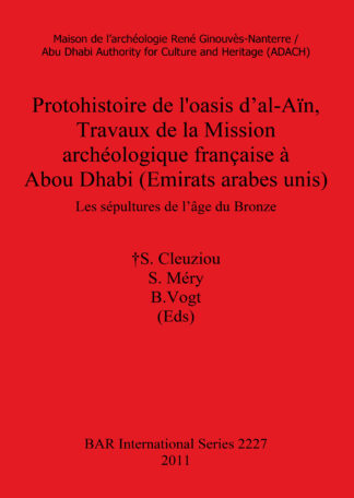 Protohistoire de l'oasis d’al-Aïn Travaux de la Mission archéologique française à Abou Dhabi (Emirats arabes unis) cover