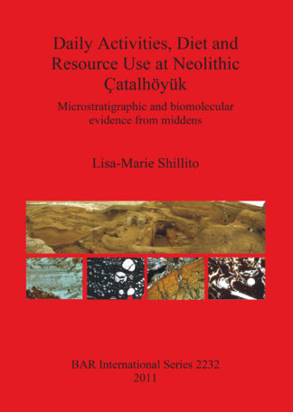 Daily Activities Diet and Resource Use at Neolithic Çatalhöyük cover