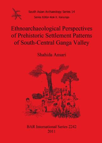 Ethnoarchaeological Perspectives of Prehistoric Settlement Patterns of South-Central Ganga Valley cover