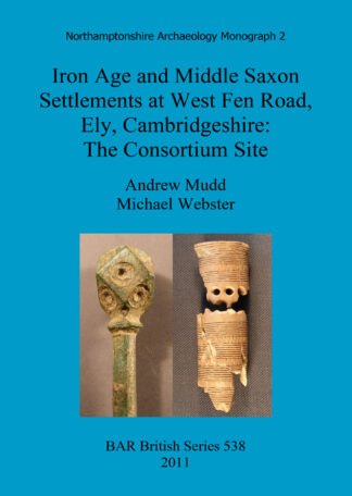 Iron Age and Middle Saxon settlements at West Fen Road