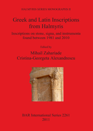Greek and Latin Inscriptions from Halmyris Inscriptions on stone signa and instrumenta found between 1981 and 2010 cover