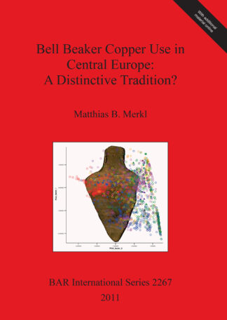 Bell Beaker Copper Use in Central Europe: A Distinctive Tradition cover