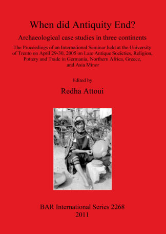 When did Antiquity End Archaeological case studies in three continents. cover