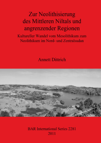 Zur Neolithisierung des Mittleren Niltals und angrenzender Regionen: Kultureller Wandel vom Mesolithikum zum Neolithikum im Nord- und Zentralsudan cover