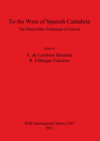To the West of Spanish Cantabria: the Palaeolithic Settlement of Galicia cover