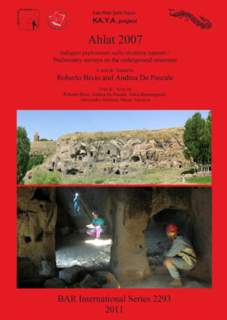 Ahlat 2007: Indagini preliminari sulle strutture rupestri / Preliminary surveys on the underground structures cover