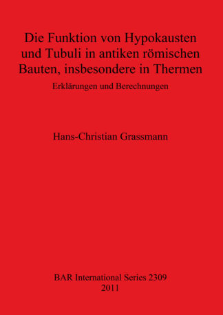 Funktion von Hypokausten und Tubuli in antiken römischen Bauten insbesondere in Thermen Erklärungen und Berechnungen cover