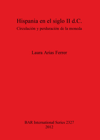 Hispania en el siglo II d.C.: Circulación y perduración de la moneda cover