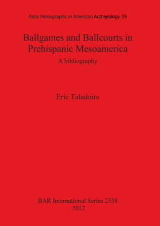Ballgames and Ballcourts in Prehispanic Mesoamerica: A bibliography cover