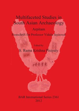 Multifaceted studies in South Asian Archaeology cover