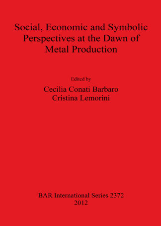 Social Economic and Symbolic Perspectives at the Dawn of Metal Production cover