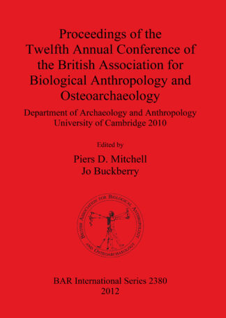 Proceedings of the Twelfth Annual Conference of the British Association for Biological Anthropology and Osteoarchaeology cover