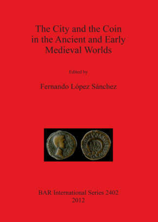 City and the Coin in the Ancient and Early Medieval Worlds cover