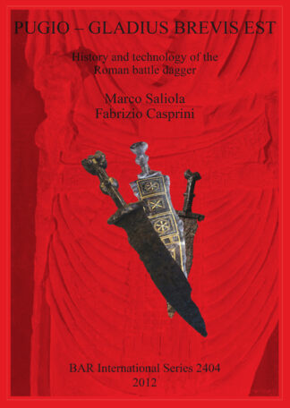 Pugio – Gladius Brevis Est: History and technology of the Roman battle dagger cover