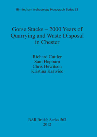 Gorse Stacks – 2000 Years of Quarrying and Waste Disposal in Chester cover