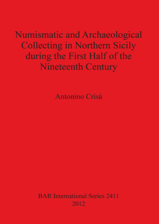 Numismatic and Archaeological Collecting in Northern Sicily During the First Half of the Nineteenth Century cover