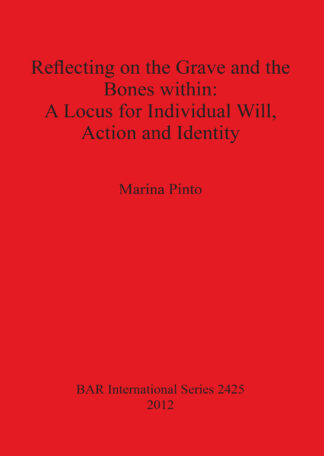 Reflecting on the Grave and the Bones within: A Locus for Individual Will Action and Identity cover
