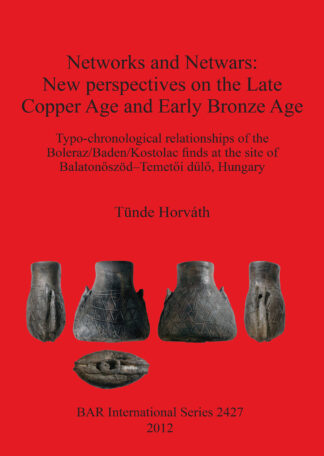 Networks and Netwars: New perspectives on the Late Copper Age and Early Bronze Age cover