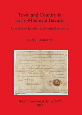 Town and Country in Early-Medieval Bavaria cover