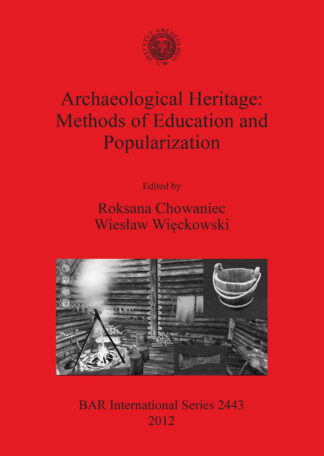 Archaeological Heritage: Methods of Education and Popularization cover