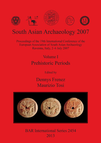 South Asian Archaeology 2007: Volume I – Prehistoric Periods cover