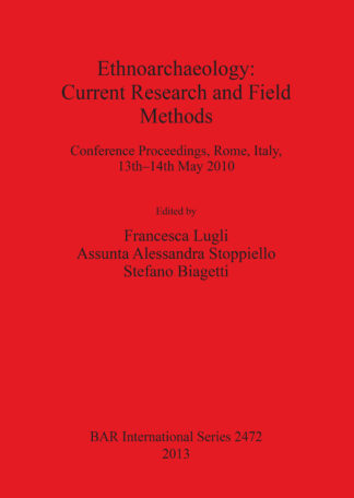 Ethnoarchaeology: Current Research and Field Methods cover