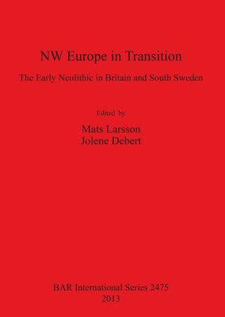 NW Europe in Transition – The Early Neolithic in Britain and South Sweden cover