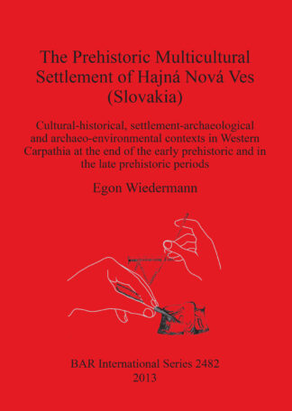 The Prehistoric Multicultural Settlement of Hajna Nova Ves (Slovakia) cover