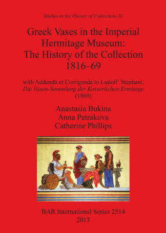 Greek Vases in the Imperial Hermitage Museum: The History of the Collection 1816–69 cover