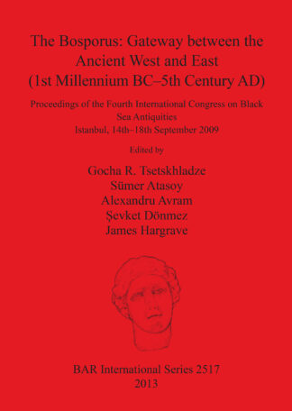 Bosporus: Gateway between the Ancient West and East (1st Millennium BC-5th Century AD) cover