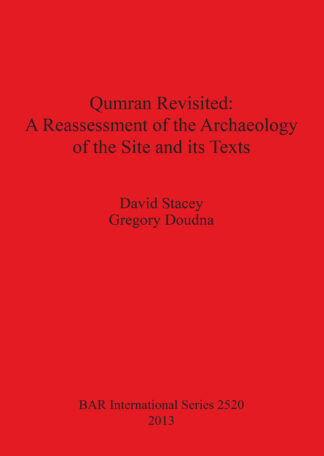 Qumran Revisited: A Reassessment of the Archaeology of the Site and its Texts cover