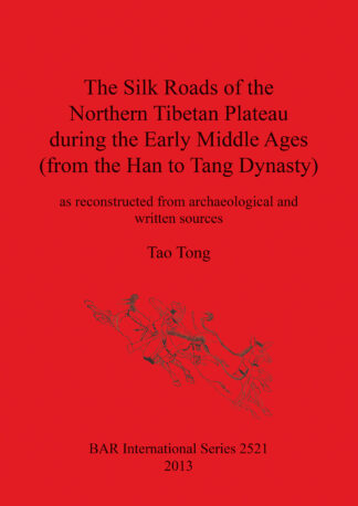 Silk Roads of the Northern Tibetan Plateau during the Early Middle Ages (from the Han to Tang Dynasty) cover