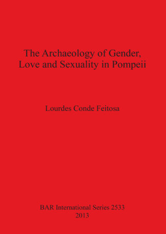 Archaeology of Gender Love and Sexuality in Pompeii cover