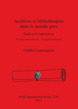Archives et bibliothèques dans le monde grec cover