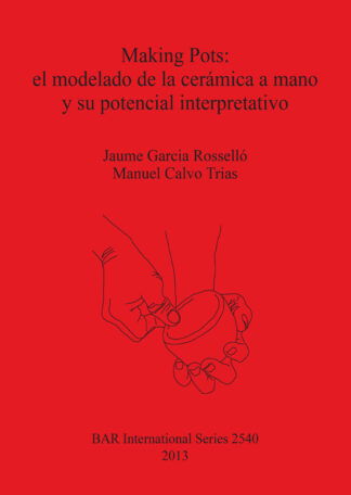 Making Pots: el modelado de la cerámica a mano y su potencial interpretativo cover