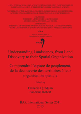 Understanding Landscapes from Land Discovery to their Spatial Organization / Le franchissement des détroits et des bras de mer aux périodes pré- et pr cover