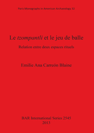 tzompantli et le jeu de balle: Relation entre deux espaces rituels cover