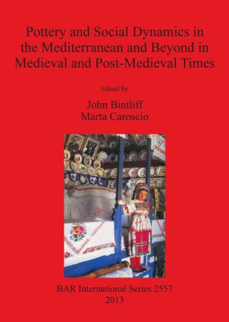 Pottery and Social Dynamics in the Mediterranean and Beyond in Medieval and Post-Medieval Times cover