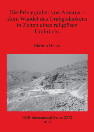 Privatgräber von Amarna – Zum Wandel des Grabgedankens in Zeiten eines religiösen Umbruchs cover