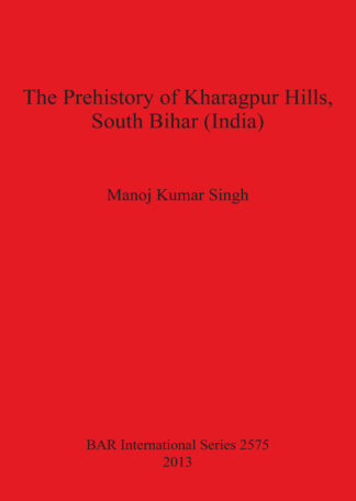 Prehistory of Kharagpur Hills South Bihar (India) cover