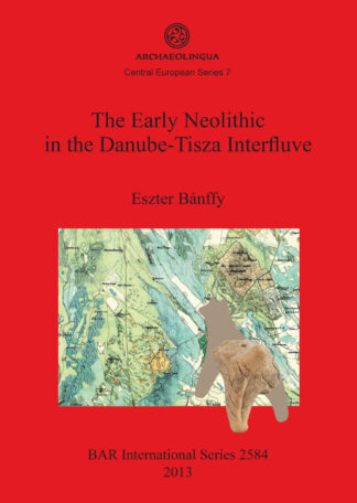 Early Neolithic in the Danube-Tisza Interfluve cover
