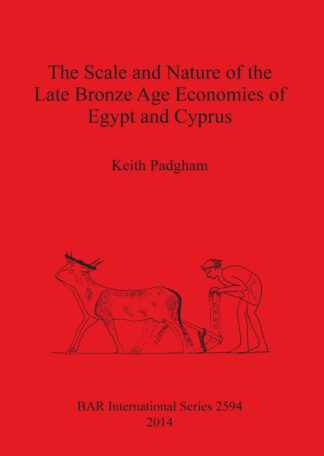 Scale and Nature of the Late Bronze Age Economies of Egypt and Cyprus cover