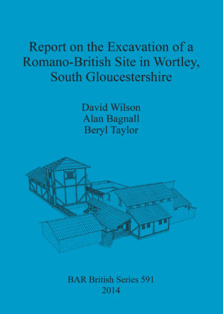 Report on the Excavation of a Romano-British Site in Wortley South Gloucestershire cover