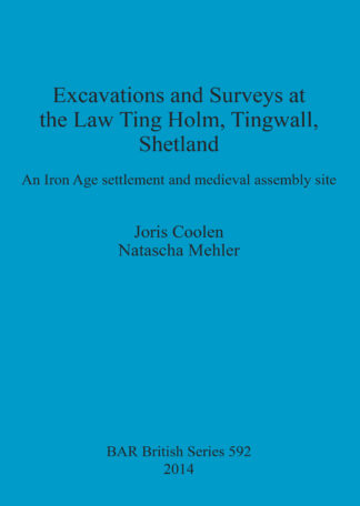 Excavations at the Law Ting Holm Tingwall Shetland. An Iron Age settlement and medieval assembly site cover