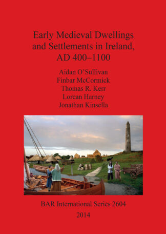 Early Medieval Dwellings and Settlements in Ireland AD 400–1100 cover