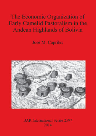 Economic Organization of Early Camelid Pastoralism in the Andean Highlands of Bolivia cover