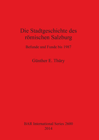 Stadtgeschichte des römischen Salzburg Befunde und Funde bis 1987 cover