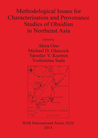Methodological Issues for Characterisation and Provenance Studies of Obsidian in Northeast Asia cover