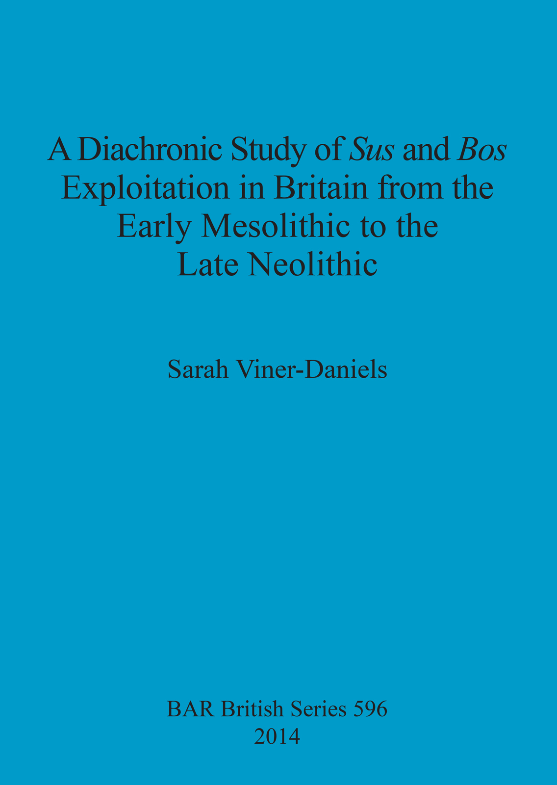 Diachronic Study of Sus and Bos Exploitation in Britain from the Early Mesolithic to the Late Neolithic cover