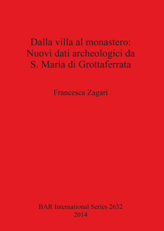 Dalla villa al monastero: Nuovi dati archeologici da S. Maria di Grottaferrata (Roma) cover
